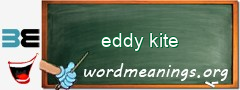 WordMeaning blackboard for eddy kite